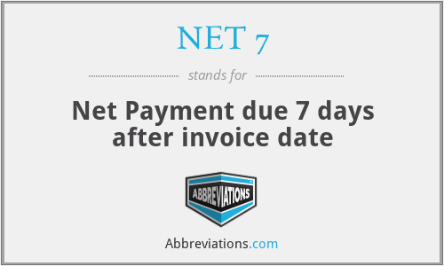 NET 7 - Net Payment due 7 days after invoice date